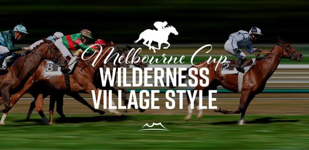 Melbourne Cup - Wilderness Village Style - Cradle Mountain